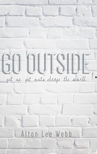 9781943217250: Go Outside: Get Up. Get Out. Change the world!