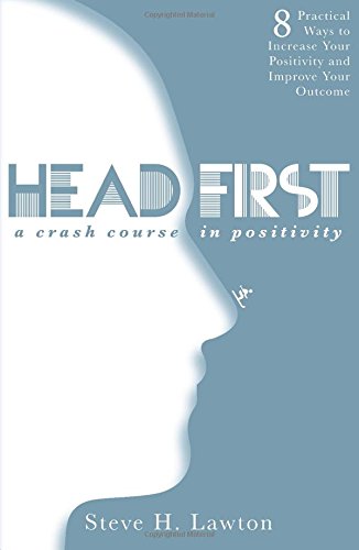Stock image for Head First! A Crash Course in Positivity for sale by Gulf Coast Books