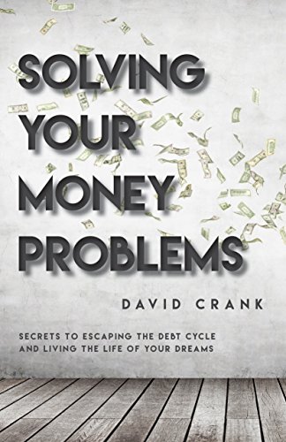 Stock image for Solving Your Money Problems: Secrets to Escaping the Debt Cycle and Living the Life of Your Dreams for sale by ZBK Books