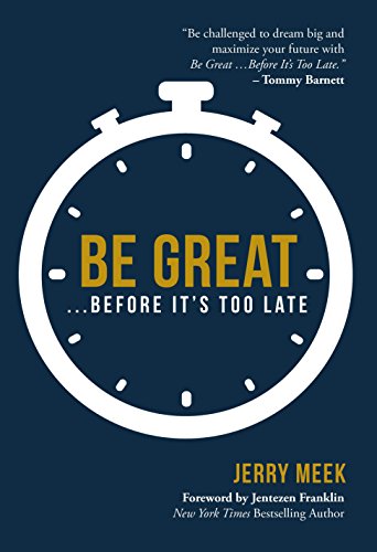 Stock image for Be Great.Before It's Too Late for sale by SecondSale