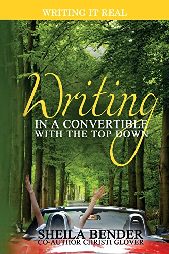 Stock image for Writing In A Convertible With The Top Down: A Unique Guide for Writers: Volume 1 (Writing It Real) for sale by Revaluation Books