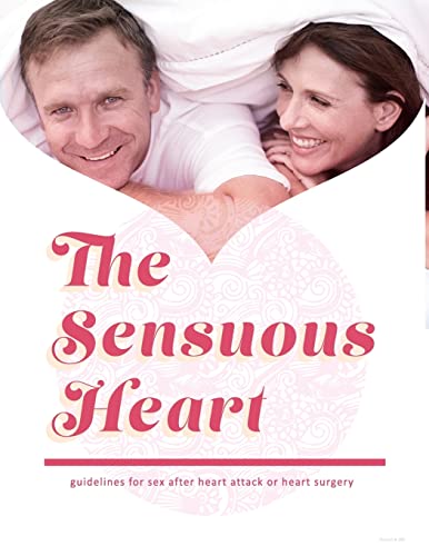 

The Sensuous Heart: guidelines for sex after heart attack or heart surgery