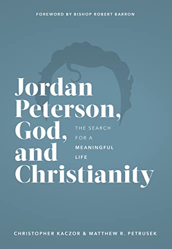 Stock image for Jordan Peterson, God, and Christianity: The Search for a Meaningful Life for sale by BooksRun