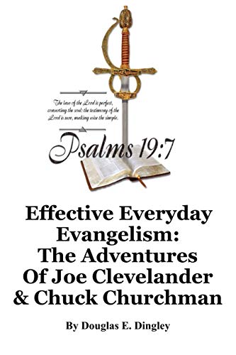 Imagen de archivo de Effective Everyday Evangelism: The Adventures of Joe Clevelander & Chuck Churchman a la venta por GF Books, Inc.