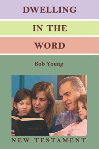 Stock image for Dwelling in the Word: A Devotional Guide for Reading and Understanding the New Testament for sale by Once Upon A Time Books