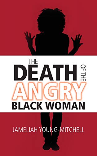 Beispielbild fr The Death of the Angry Black Woman zum Verkauf von BooksRun
