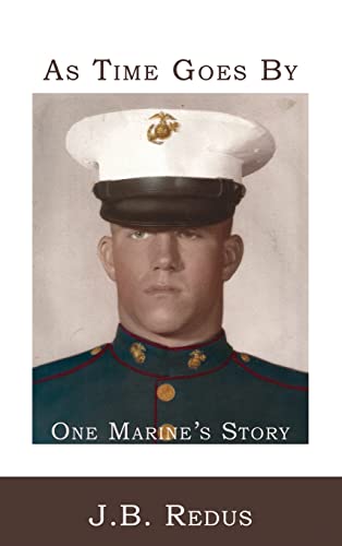 Stock image for As Time Goes By: One Marine's Story for sale by Once Upon A Time Books