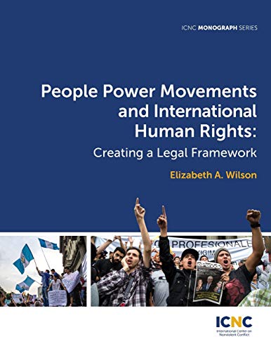 Beispielbild fr People Power Movements and International Human Rights Creating a Legal Framework zum Verkauf von PBShop.store US