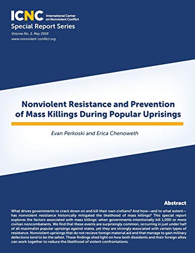 Beispielbild fr Nonviolent Resistance and Prevention of Mass Killings During Popular Uprisings (Icnc Special Report) zum Verkauf von GF Books, Inc.