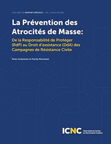 Beispielbild fr La Prvention des Atrocits de Masse: De la Responsabilit de Protger (RdP) au Droit d'assistance (DdA) des Campagnes de Rsistance Civile (French Edition) zum Verkauf von Lucky's Textbooks