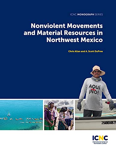 Imagen de archivo de Nonviolent Movements and Material Resources in Northwest Mexico a la venta por ThriftBooks-Atlanta