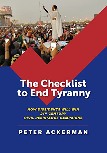 Beispielbild fr The Checklist to End Tyranny: How Dissidents Will Win 21st Century Civil Resistance Campaigns zum Verkauf von ZBK Books