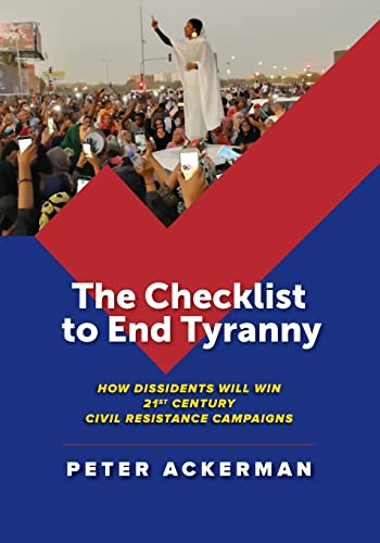 Stock image for The Checklist to End Tyranny: How Dissidents Will Win 21st Century Civil Resistance Campaigns for sale by ZBK Books