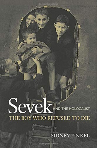 Stock image for Sevek and the Holocaust : The Boy Who Refused to Die for sale by Better World Books: West