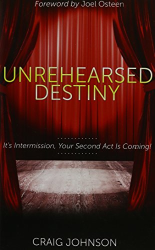 Stock image for Unrehearsed Destiny: It's Intermission, Your Second Act Is Coming for sale by Once Upon A Time Books