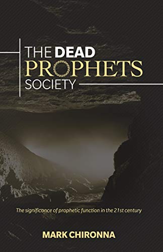 Beispielbild fr The Dead Prophets Society: The Significance of Prophetic Function in the 21st Century zum Verkauf von BooksRun