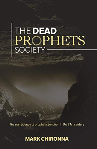 Stock image for The Dead Prophets Society: The Significance of Prophetic Function in the 21st Century for sale by BooksRun