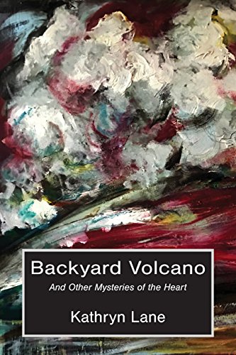 Beispielbild fr Backyard Volcano: And Other Mysteries of the Heart zum Verkauf von HPB-Diamond