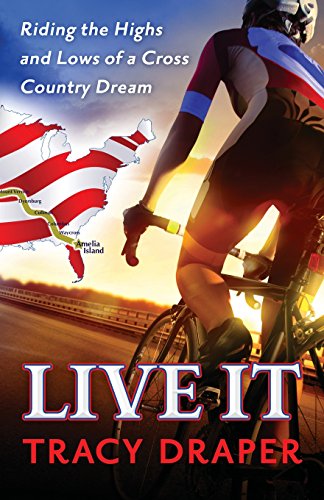 Stock image for Live It: Riding the Highs and Lows of a Cross Country Dream for sale by Upward Bound Books