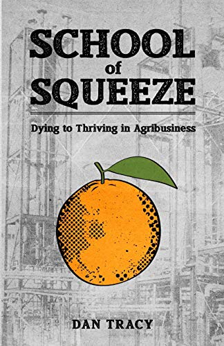 Stock image for School of Squeeze: Dying to Thriving in Agribusiness for sale by ThriftBooks-Atlanta