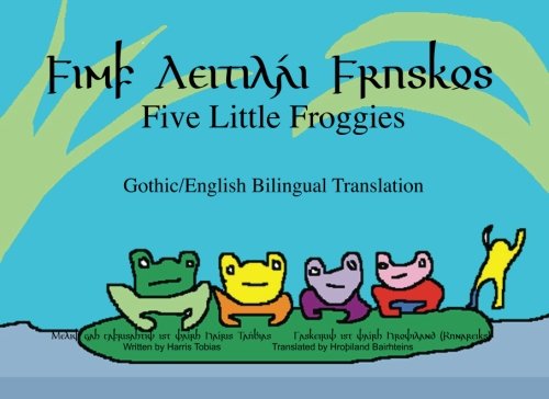 Imagen de archivo de Five Little Froggies in Gothic: English/Gothic Bilingual a la venta por Revaluation Books