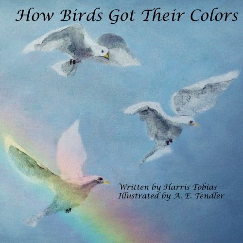 Beispielbild fr How Birds Got Their Colors zum Verkauf von Revaluation Books