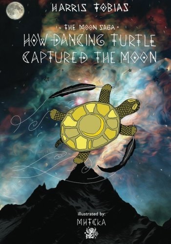 Beispielbild fr How Dancing Turtle Captured The Moon zum Verkauf von Revaluation Books