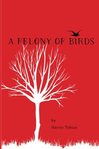 Beispielbild fr A Felony of Birds zum Verkauf von Revaluation Books