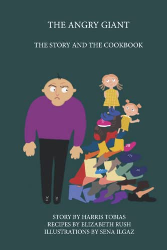 Imagen de archivo de The Angry Giant: The Story and the Cookbook a la venta por Lucky's Textbooks