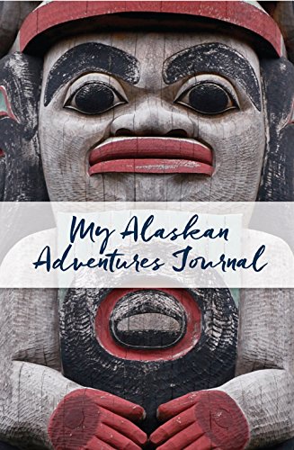 9781943328185: My Alaskan Adventures Journal: Totem Pole