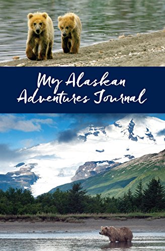 Imagen de archivo de My Alaskan Adventures Journal: Bears a la venta por Irish Booksellers