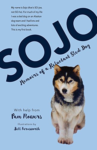 Stock image for Sojo: Memoirs of a Reluctant Sled Dog for sale by ThriftBooks-Atlanta