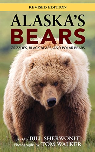 Beispielbild fr Alaska's Bears: Grizzlies, Black Bears, and Polar Bears, Revised Edition (Alaska Pocket Guide) zum Verkauf von Books From California