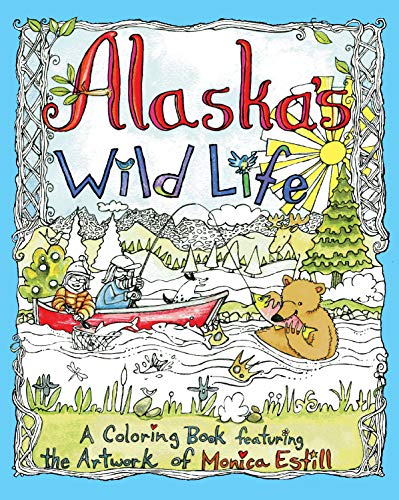 Beispielbild fr Alaska's Wild Life: A Coloring Book Featuring the Artwork of Monica Estill zum Verkauf von SecondSale