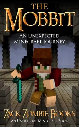 Beispielbild fr The Mobbit : An Unexpected Minecraft Journey zum Verkauf von Better World Books