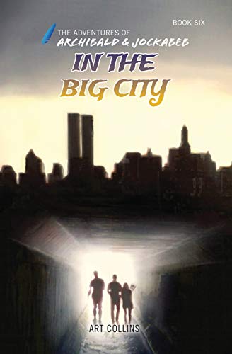 9781943346158: In the Big City (Adventures of Archibald and Jockabeb) (The Adventures of Archibald and Jockabeb)