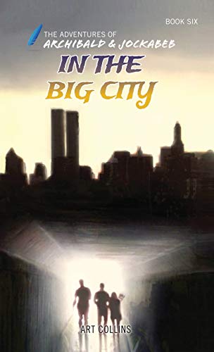 9781943346165: In the Big City (the Adventures of Archibald and Jockabeb)