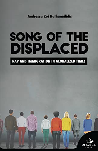 Beispielbild fr Song of the Displaced: Rap and Migration in Globalized Times zum Verkauf von THE SAINT BOOKSTORE