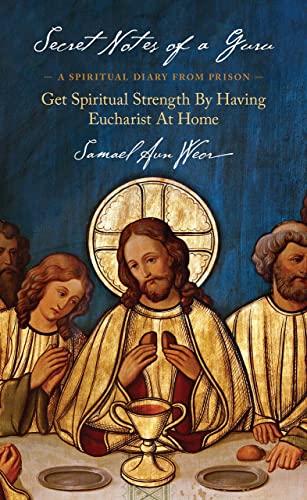 Beispielbild fr Secret Notes of a Guru: A Spiritual Diary from Prison: Get Spiritual Strength By Having Eucharist At Home zum Verkauf von Books From California