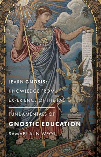 Beispielbild fr Fundamentals of Gnostic Education: Learn Gnosis: Knowledge from Experience of the Facts zum Verkauf von Books From California