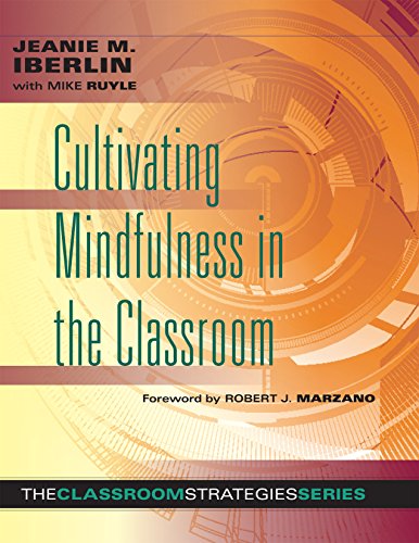 Stock image for Cultivating Mindfulness in the Classroom: Effective, Low-Cost Way for Educators to Help Students Manage Stress for sale by ThriftBooks-Atlanta