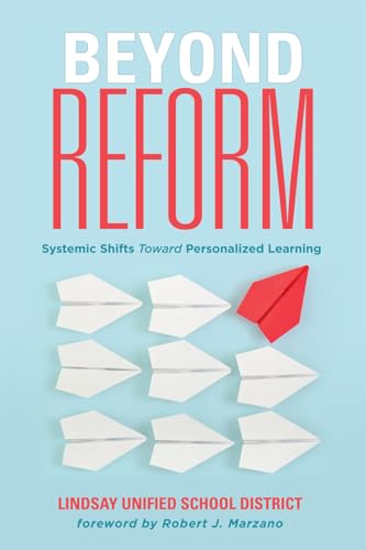 Stock image for Beyond Reform: Systemic Shifts Toward Personalized Learning -Shift from a Traditional Time-Based Education System to a Learner-Centered Performance-Based System for sale by SecondSale