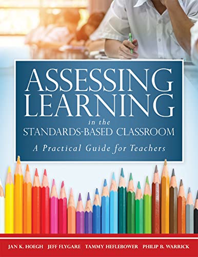 Stock image for Assessing Learning in the Standards-Based Classroom: A Practical Guide for Teachers (Successfully integrate assessment practices that inform effective instruction for every student) [Perfect Paperback for sale by Lakeside Books