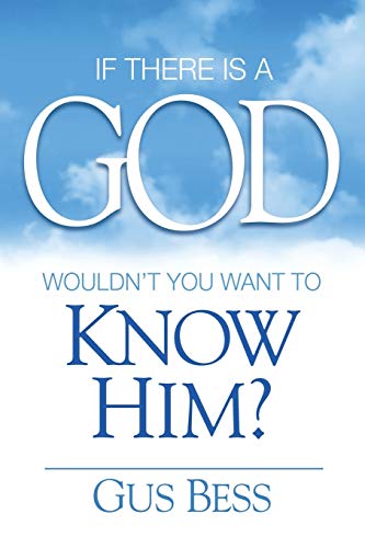 Stock image for If There Is a God: Wouldn't you want to know Him? for sale by SecondSale