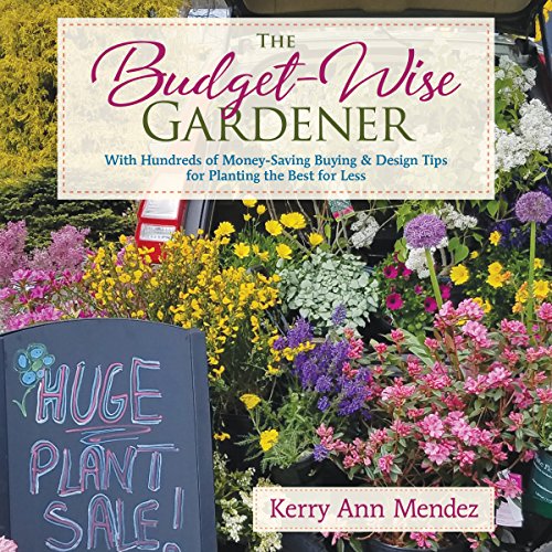 9781943366330: The Budget-Wise Gardener: With Hundreds of Money-Saving Buying & Design Tips for Planting the Best for Less