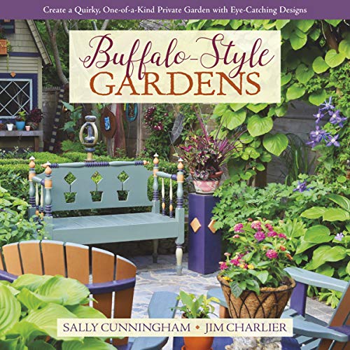 Stock image for Buffalo-Style Gardens: Create a Quirky, One-of-a-Kind Private Garden with Eye-Catching Designs for sale by Wonder Book