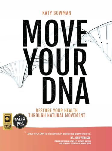 Beispielbild fr Move Your DNA: Restore Your Health Through Natural Movement: Restore Your Health Through Natural Movement, 2nd Edition zum Verkauf von WorldofBooks