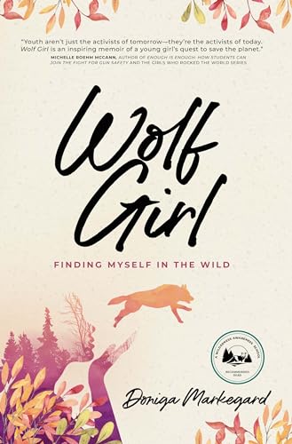 Stock image for Wolf Girl: Finding Myself in the Wild Markegard, Doniga for sale by Lakeside Books