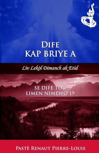 Imagen de archivo de Dife Kap Briye a: Dife Tou Limen Nimewo 19 (Torche Brulante) (Haitian Edition) a la venta por California Books