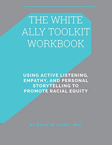 9781943382033: The White Ally Toolkit Workbook: Using Active Listening, Empathy, and Personal Storytelling to Promote Racial Equity
